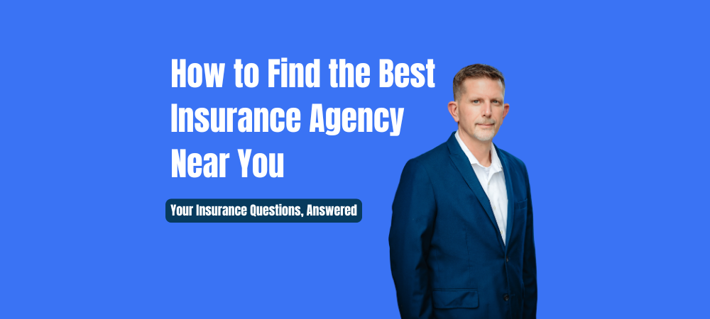 How to find the best insurance agency near you